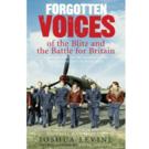 Forgotten Voices of the Blitz and the Battle For Britain