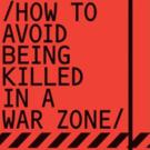 How to Avoid Being Killed in a Warzone