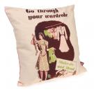 Go Through Your Wardrobe cushion